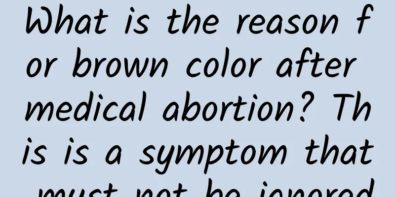 What is the reason for brown color after medical abortion? This is a symptom that must not be ignored