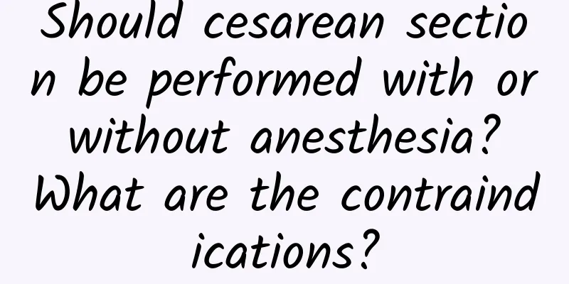 Should cesarean section be performed with or without anesthesia? What are the contraindications?