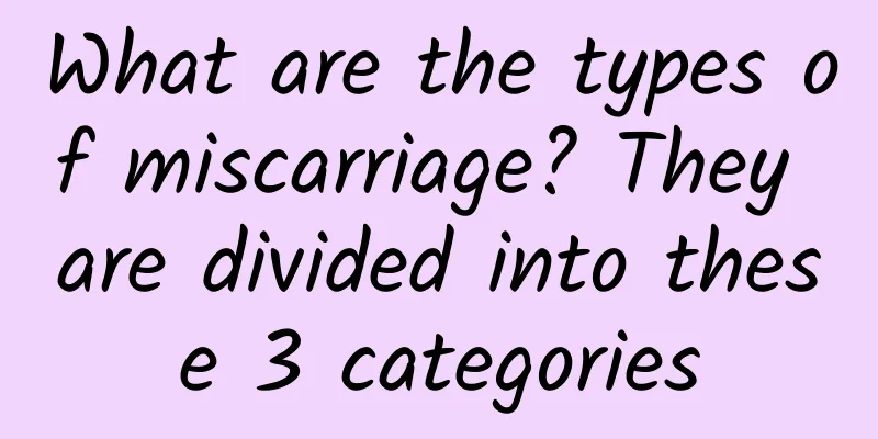 What are the types of miscarriage? They are divided into these 3 categories