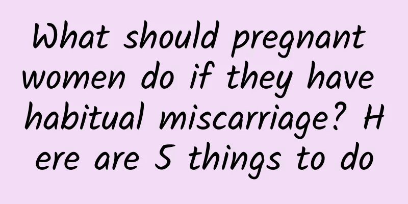 What should pregnant women do if they have habitual miscarriage? Here are 5 things to do