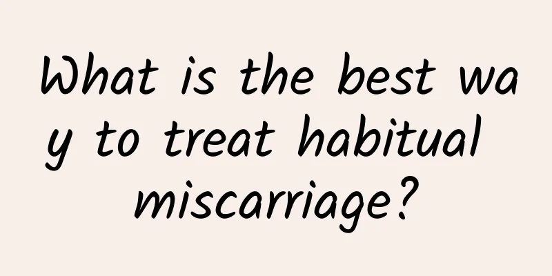 What is the best way to treat habitual miscarriage?