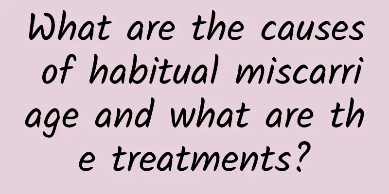 What are the causes of habitual miscarriage and what are the treatments?