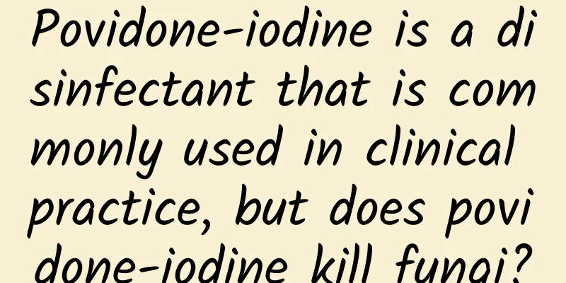 Povidone-iodine is a disinfectant that is commonly used in clinical practice, but does povidone-iodine kill fungi?