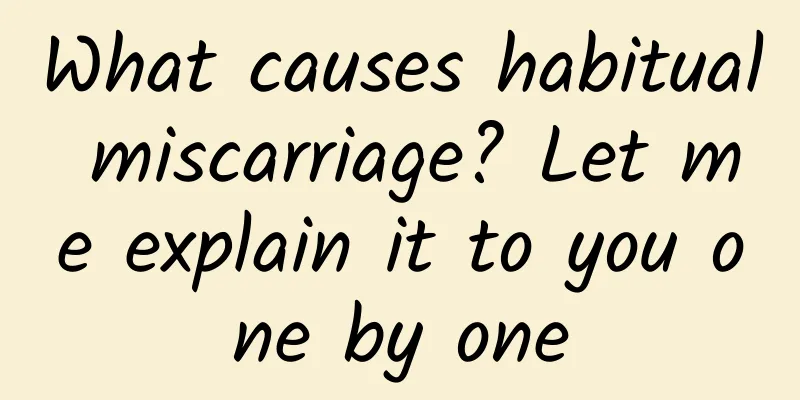 What causes habitual miscarriage? Let me explain it to you one by one