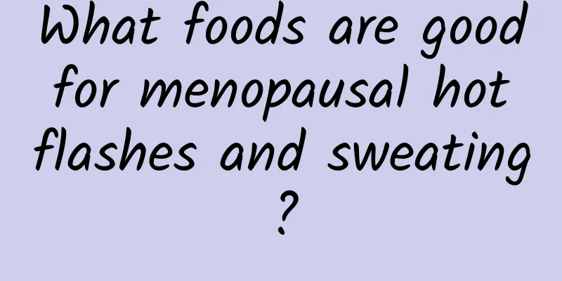 What foods are good for menopausal hot flashes and sweating?