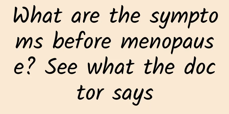 What are the symptoms before menopause? See what the doctor says