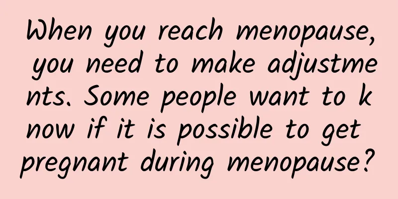 When you reach menopause, you need to make adjustments. Some people want to know if it is possible to get pregnant during menopause?