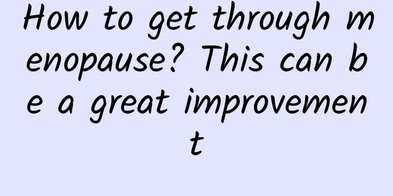 How to get through menopause? This can be a great improvement