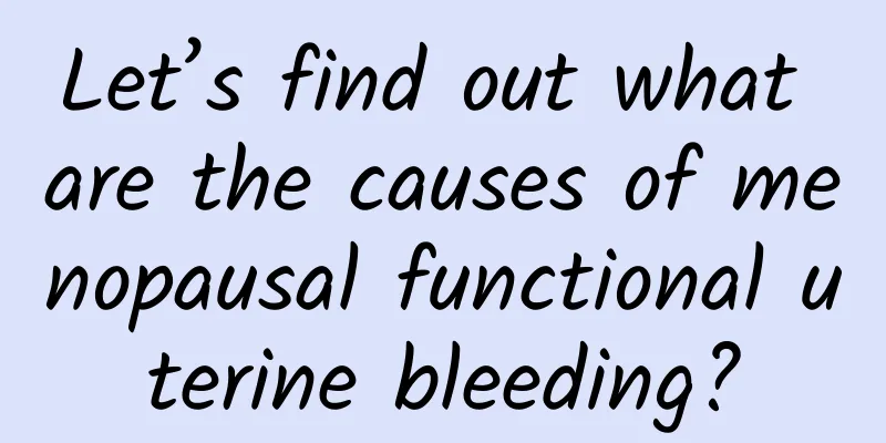 Let’s find out what are the causes of menopausal functional uterine bleeding?