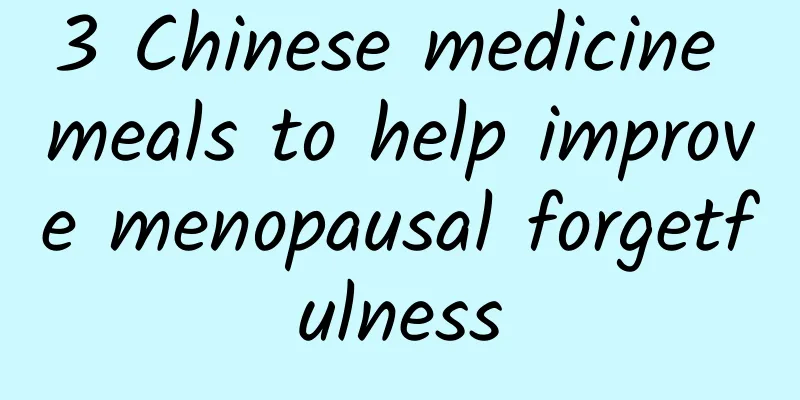 3 Chinese medicine meals to help improve menopausal forgetfulness