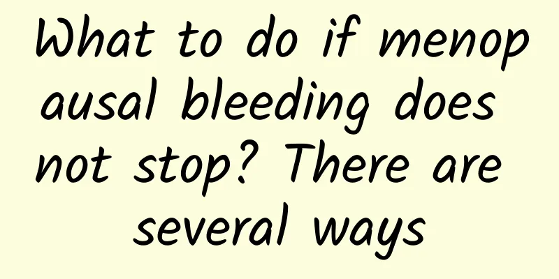 What to do if menopausal bleeding does not stop? There are several ways