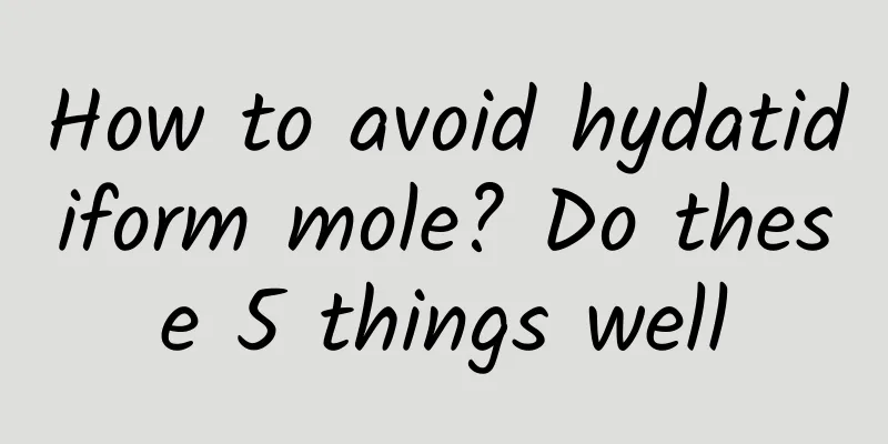 How to avoid hydatidiform mole? Do these 5 things well