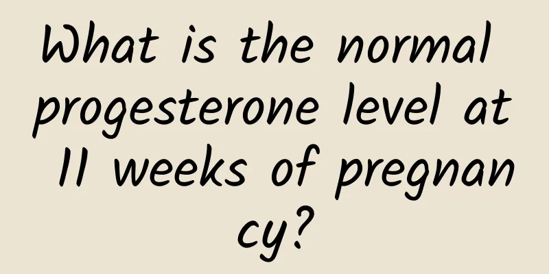 What is the normal progesterone level at 11 weeks of pregnancy?