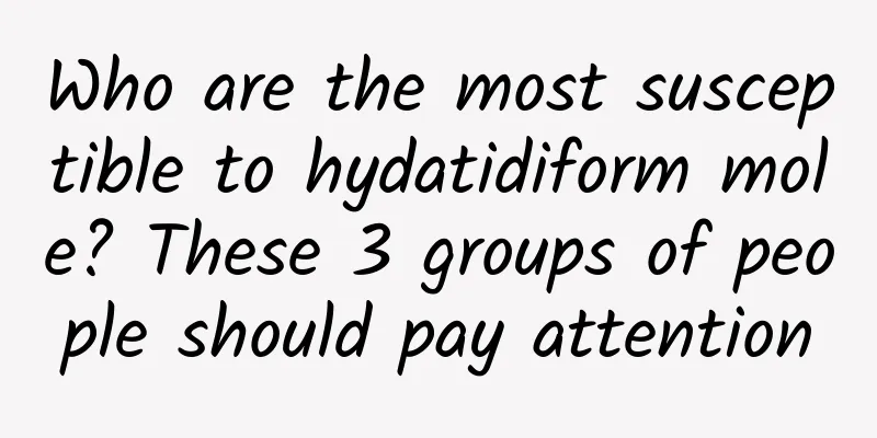 Who are the most susceptible to hydatidiform mole? These 3 groups of people should pay attention