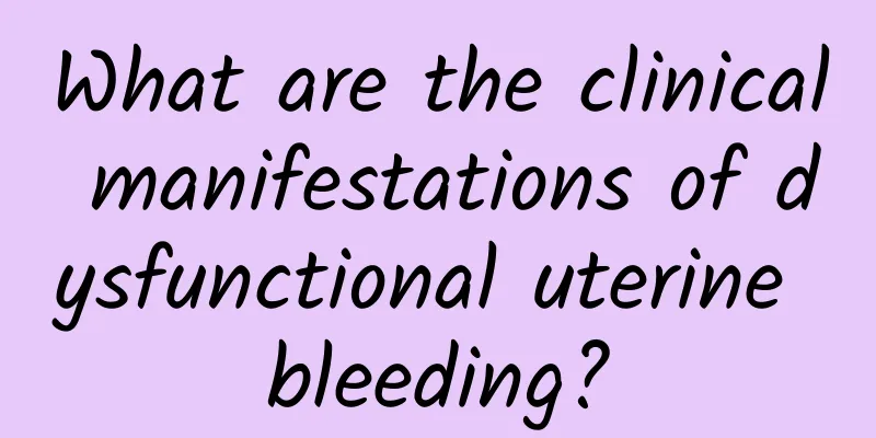What are the clinical manifestations of dysfunctional uterine bleeding?
