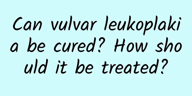 Can vulvar leukoplakia be cured? How should it be treated?