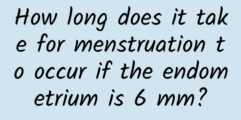 How long does it take for menstruation to occur if the endometrium is 6 mm?