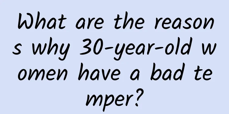 What are the reasons why 30-year-old women have a bad temper?
