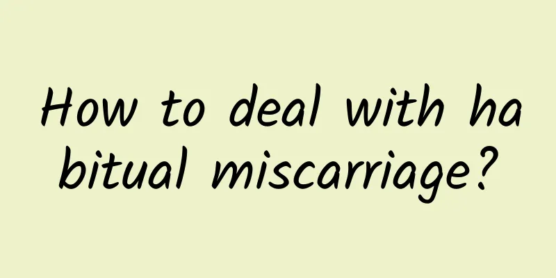 How to deal with habitual miscarriage?