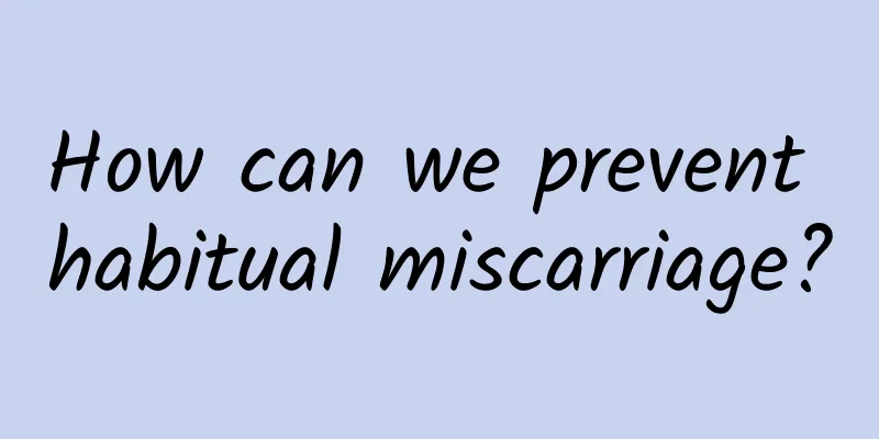 How can we prevent habitual miscarriage?