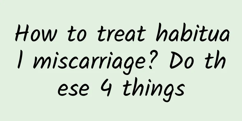 How to treat habitual miscarriage? Do these 4 things