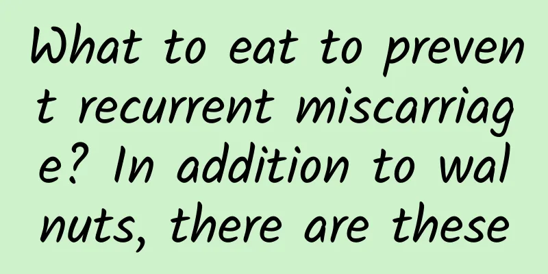 What to eat to prevent recurrent miscarriage? In addition to walnuts, there are these