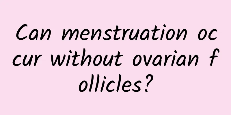 Can menstruation occur without ovarian follicles?