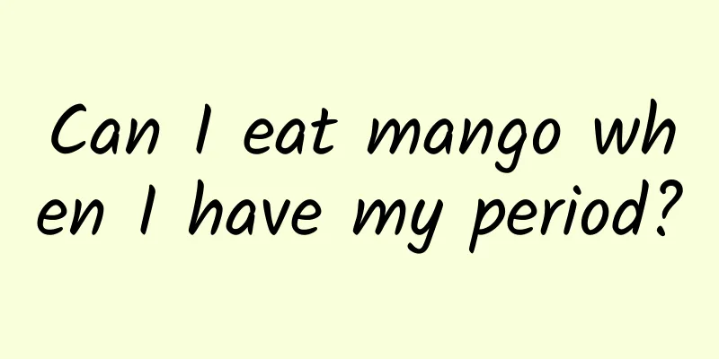 Can I eat mango when I have my period?