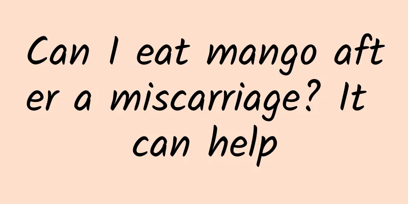 Can I eat mango after a miscarriage? It can help