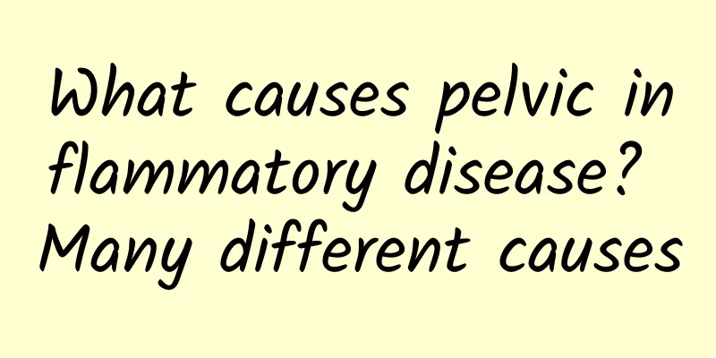 What causes pelvic inflammatory disease? Many different causes