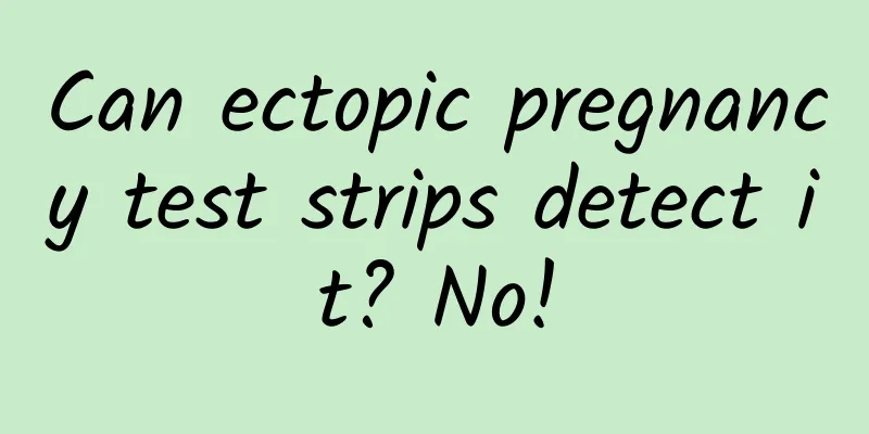 Can ectopic pregnancy test strips detect it? No!
