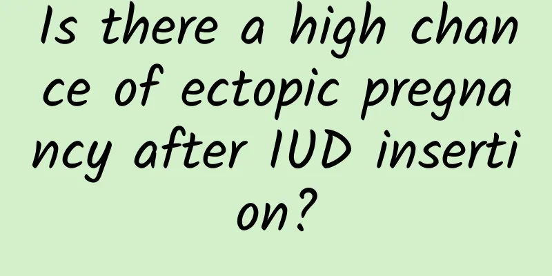 Is there a high chance of ectopic pregnancy after IUD insertion?