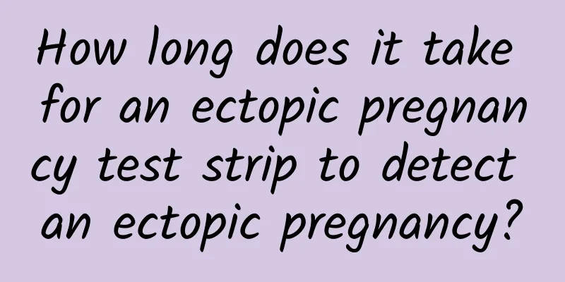 How long does it take for an ectopic pregnancy test strip to detect an ectopic pregnancy?