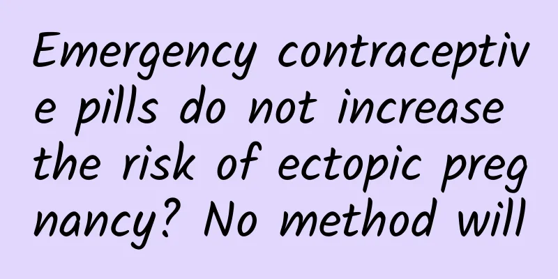 Emergency contraceptive pills do not increase the risk of ectopic pregnancy? No method will