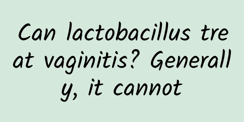 Can lactobacillus treat vaginitis? Generally, it cannot