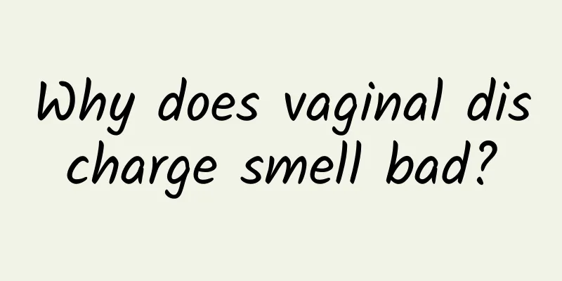 Why does vaginal discharge smell bad?