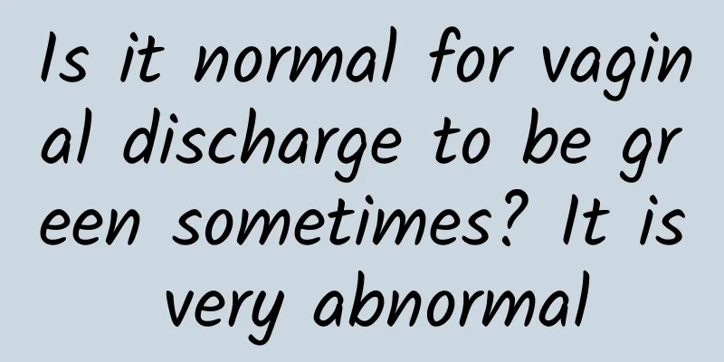 Is it normal for vaginal discharge to be green sometimes? It is very abnormal