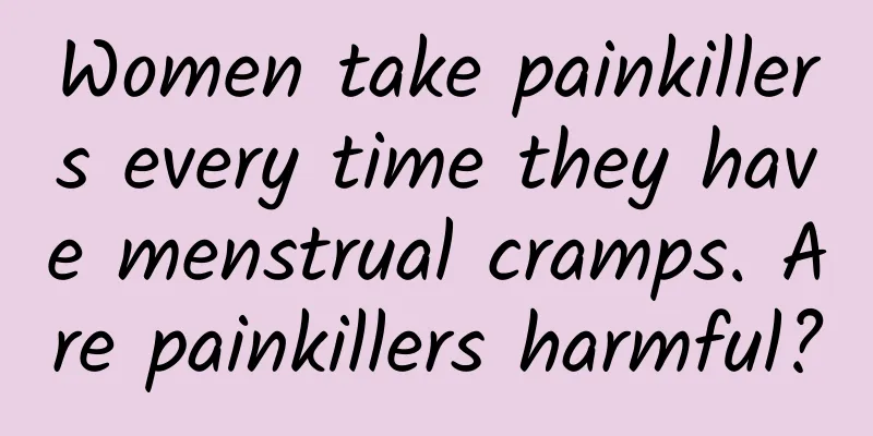 Women take painkillers every time they have menstrual cramps. Are painkillers harmful?