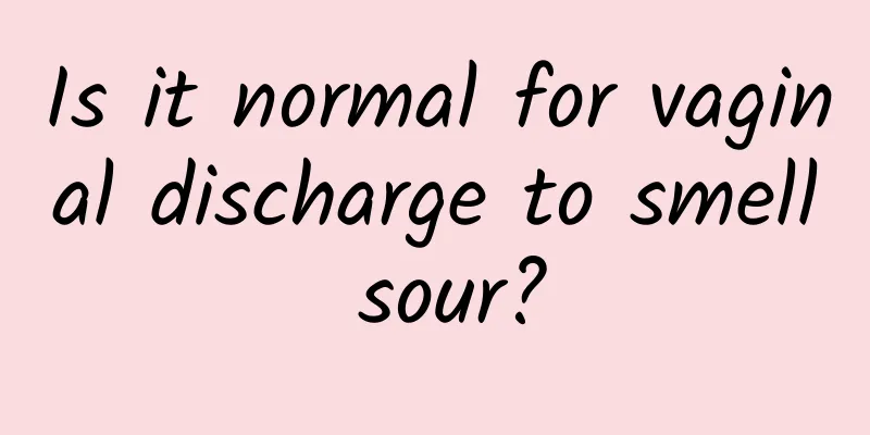 Is it normal for vaginal discharge to smell sour?