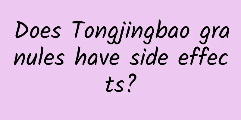 Does Tongjingbao granules have side effects?