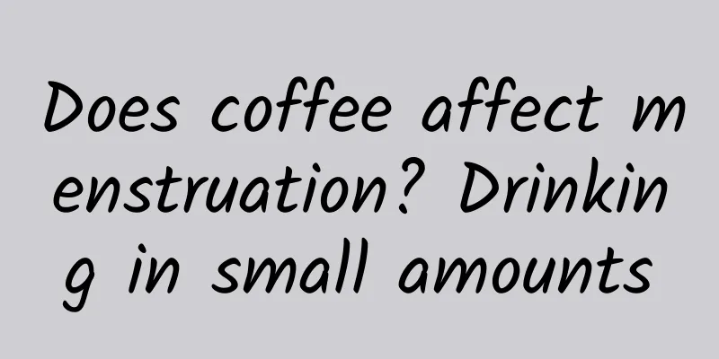 Does coffee affect menstruation? Drinking in small amounts