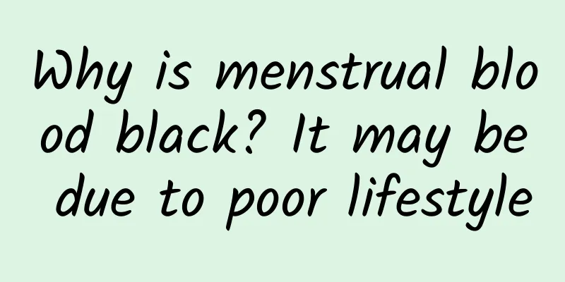 Why is menstrual blood black? It may be due to poor lifestyle