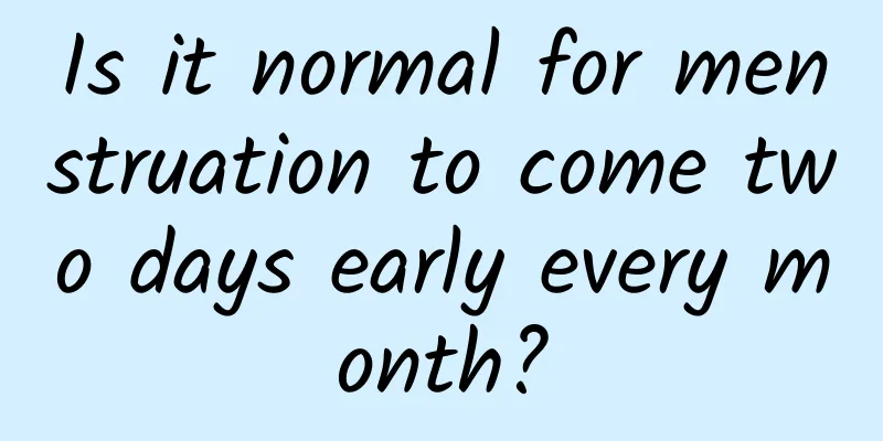 Is it normal for menstruation to come two days early every month?