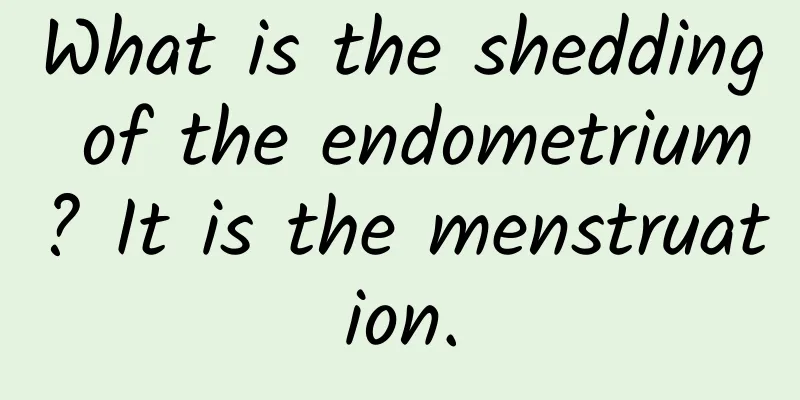 What is the shedding of the endometrium? It is the menstruation.