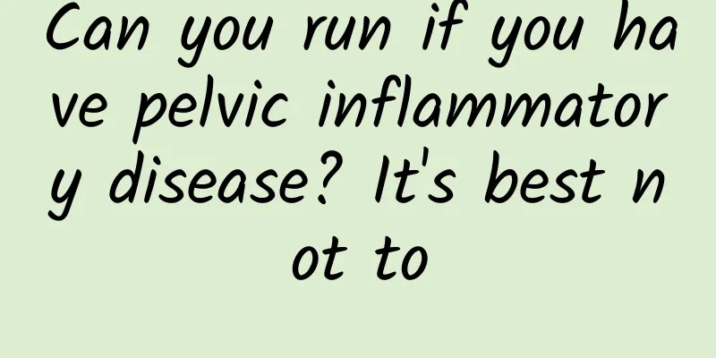 Can you run if you have pelvic inflammatory disease? It's best not to