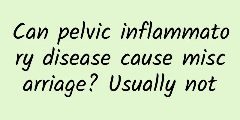 Can pelvic inflammatory disease cause miscarriage? Usually not