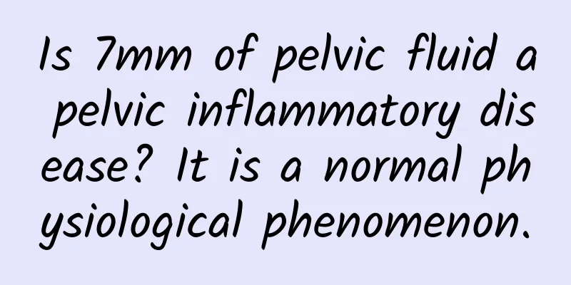 Is 7mm of pelvic fluid a pelvic inflammatory disease? It is a normal physiological phenomenon.