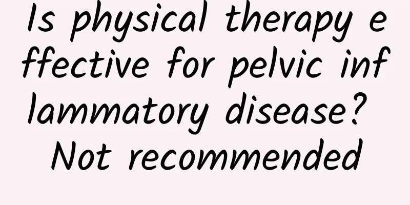Is physical therapy effective for pelvic inflammatory disease? Not recommended