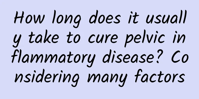 How long does it usually take to cure pelvic inflammatory disease? Considering many factors