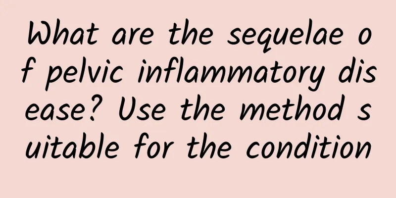 What are the sequelae of pelvic inflammatory disease? Use the method suitable for the condition